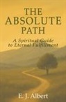 E J Albert, E. J. Albert - The Absolute Path