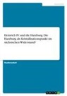 Anonymous - Heinrich IV. und die Harzburg. Die Harzburg als Kristallisationspunkt im sächsischen Widerstand?