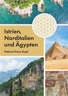 Helmut Franz Kapl - Istrien, Norditalien und Ägypten