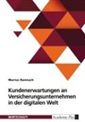 Marius Bannach - Kundenerwartungen an Versicherungsunternehmen in der digitalen Welt
