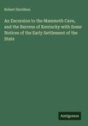 Robert Davidson - An Excursion to the Mammoth Cave, and the Barrens of Kentucky with Some Notices of the Early Settlement of the State
