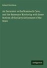 Robert Davidson - An Excursion to the Mammoth Cave, and the Barrens of Kentucky with Some Notices of the Early Settlement of the State