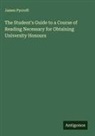James Pycroft - The Student's Guide to a Course of Reading Necessary for Obtaining University Honours