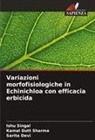 Sarita Devi, Kamal Dutt Sharma, Ishu Singal - Variazioni morfofisiologiche in Echinichloa con efficacia erbicida