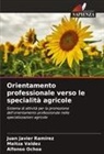 Alfonso Ochoa, Juan Javier Ramírez, Maitza Valdez - Orientamento professionale verso le specialità agricole