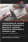 Muhammad Zain Ul Abedin - Conversione di centrali elettriche alimentate a petrolio in centrali elettriche alimentate a carbone e gas