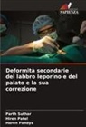 Haren Pandya, Hiren Patel, Parth Suthar - Deformità secondarie del labbro leporino e del palato e la sua correzione
