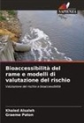 Khaled Alsaleh, Graeme Paton - Bioaccessibilità del rame e modelli di valutazione del rischio