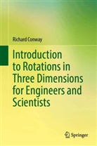 Richard Conway - Introduction to Rotations in Three Dimensions for Engineers and Scientists