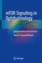 Kambiz Thomas Moazed - mTOR Signaling in Ophthalmology