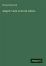 Thomas Crawford - Alleged Frauds on Creek Indians