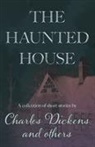 Charles Dickens, Various - The Haunted House