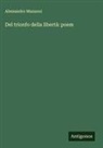 Alessandro Manzoni - Del trionfo della libertà: poem