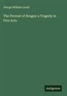 George William Lovell - The Provost of Bruges: a Tragedy in Five Acts