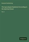 Emanuel Swedenborg - The Apocalypse Explained According to the Spiritual Sense