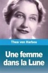 Thea von Harbou - Une femme dans la Lune