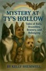 Kelly Shemwell - Mystery At Ty's Hollow Tales of Bats, Brambles, Bravery & Belonging