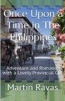 Martin Ravas - Once Upon a Time in The Philippines