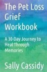 Sally Cassidy - The Pet Loss Grief Workbook