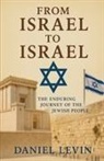 Daniel Levin - From Israel to Israel¿ - The Enduring Journey of the Jewish People