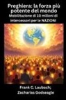 Zacharias Godseagle, Frank C. Laubach - Preghiera - la forza più potente del mondo - Mobilitazione di 10 milioni di intercessori per le NAZIONI