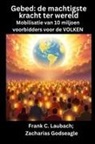 Zacharias Godseagle, Frank C. Laubach - Gebed - de machtigste kracht ter wereld - Mobilisatie van 10 miljoen voorbidders voor de VOLKEN
