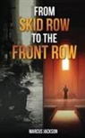 Marcus Jackson - From Skid Row To The Front Row