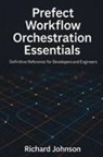 Richard Johnson - Prefect Workflow Orchestration Essentials