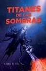 Alfonso de Vera - TITANES DE LAS SOMBRAS