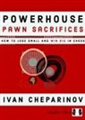 Ivan Cheparinov - Powerhouse Pawn Sacrifices