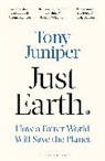 Tony Juniper, Juniper Tony - Just Earth