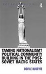 Dovile Budryte, Budryte Dovile - Taming Nationalism Political Community Building in the Post Soviet