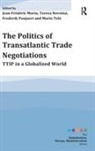 Jean-Frederic Morin, Jean-Frederic Novotna Morin, Morin Jean-Frederic, Tereza Novotná, Frederik Ponjaert, Ponjaert Frederik... - Politics of Transatlantic Trade Negotiations