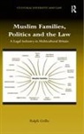 Ralph Grillo - Muslim Families, Politics and the Law