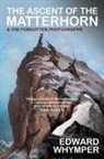 Edward Whymper, Whymper Edward - The Ascent of the Matterhorn
