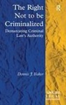 Dennis J Baker, Dennis J. Baker, Baker Dennis J. - Right Not to Be Criminalized