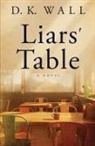 D K Wall, D. K. Wall - Liars' Table