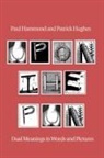 Paul Hammond, Patrick Hughes - Upon The Pun