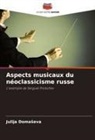 Julija Doma¿eva, Julija Domaseva - Aspects musicaux du néoclassicisme russe