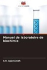 A. R. Apastambh, A.R. Apastambh - Manuel de laboratoire de biochimie