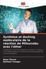 Bapu Thorat, Ramesh Yamgar - Synthèse et docking moléculaire de la réaction de Mitsunobu avec l'éther
