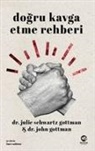 John Gottman, Julie Schwartz Gottman - Dogru Kavga Etme Rehberi