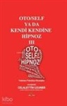 Celalettin Uzuner - OtoSelf ya da Kendi Kendine Hipnoz 3
