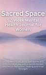 Devon Abbruzzese, Aria Capri Publishing, Vasquez - Sacred Space 52-Week Mental Health Journal for Women