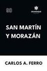 Carlos A Ferro, Carlos A. Ferro - San Martín y Morazán