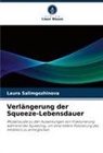 Laura Salimgozhinova - Verlängerung der Squeeze-Lebensdauer