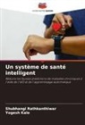 Yogesh Kale, Shubhangi Rathkanthiwar - Un système de santé intelligent
