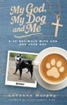 Lavonne Murphy - My God, My Dog And Me
