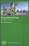 Michael Axworthy - Breve storia dell'Iran. Dalle origini ai nostri giorni