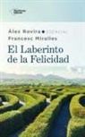 Francesc Miralles, Álex Rovira - El laberinto de la felicidad